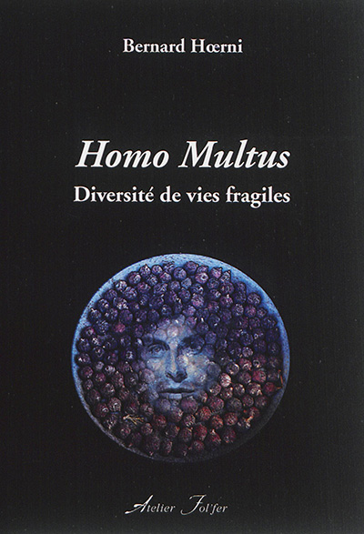 Homo multus : diversité de vies fragiles