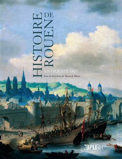 Histoire de Rouen. Vol. 1. Antiquité-1815