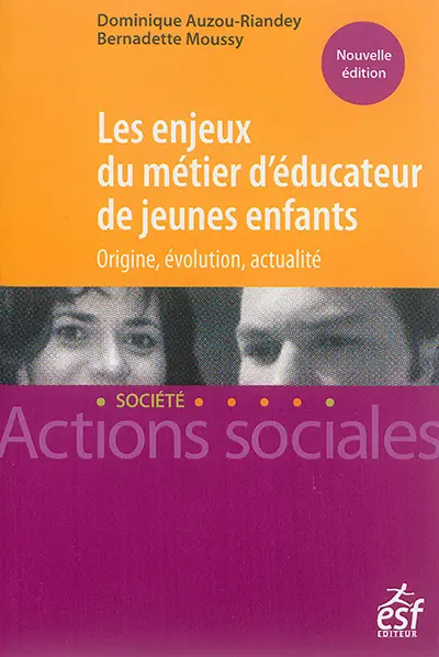 Les enjeux du métier d'éducateur de jeunes enfants : origine, évolution, actualité