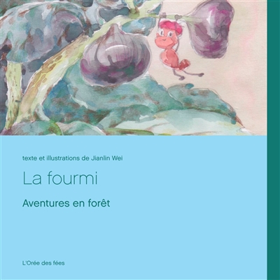 La fourmi : Aventures en forêt