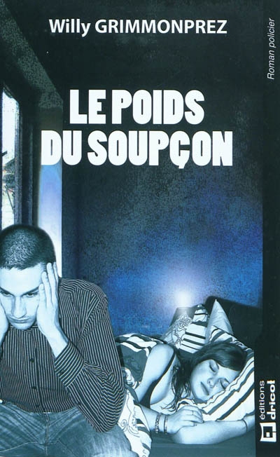 Le poids du soupçon : roman noir