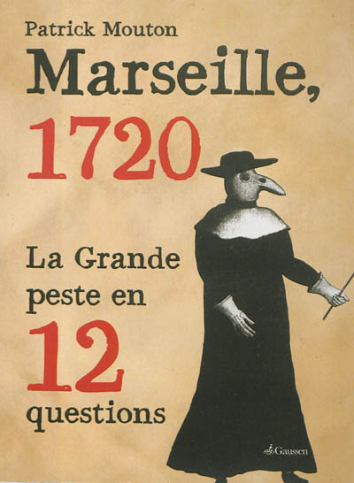 Marseille, 1720 : la grande peste en 12 questions