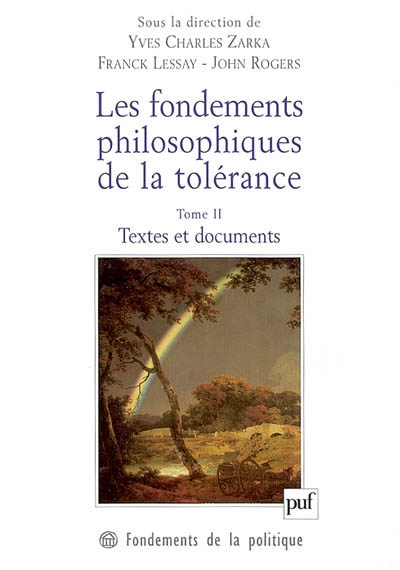 Les fondements philosophiques de la tolérance : en France et en Angleterre au XVIIe siècle. Vol. 2. Textes et documents