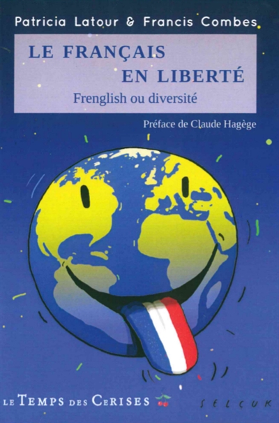 Le français en liberté : frenglish ou diversité : chroniques de L'Humanité