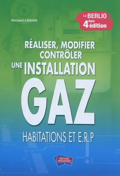 Réaliser, modifier, contrôler une installation gaz (habitations et ERP) : le Berlio