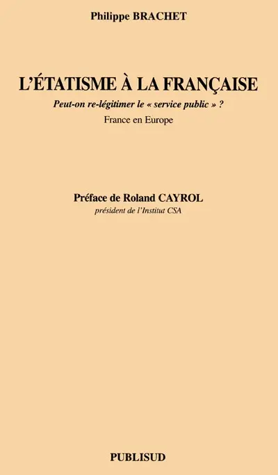 L'étatisme à la française : peut-on relégitimer le service public ? : France en Europe