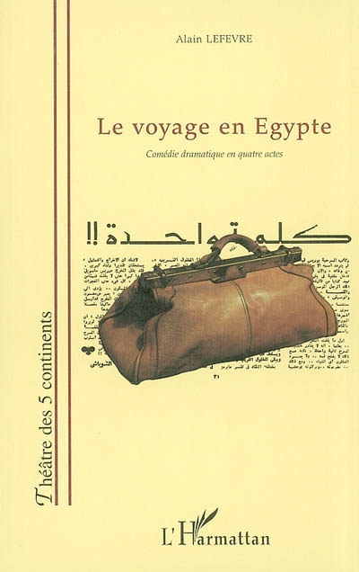 Le voyage en Egypte : comédie dramatique en quatre actes