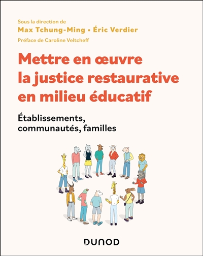 Mettre en oeuvre la justice restaurative en milieu éducatif : établissements, communautés, familles