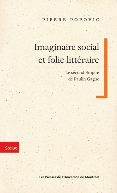 Imaginaire social et folie littéraire : second Empire de Paulin Gagne