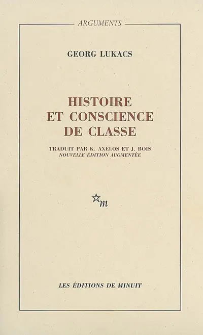 Histoire et conscience de classe : essais de dialectique marxiste