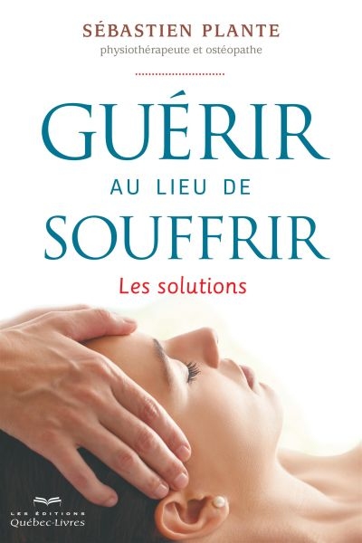 Guérir au lieu de souffrir : les solutions