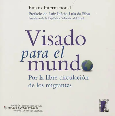 Visado para el mundo : por la libre circulacion de los migrantes