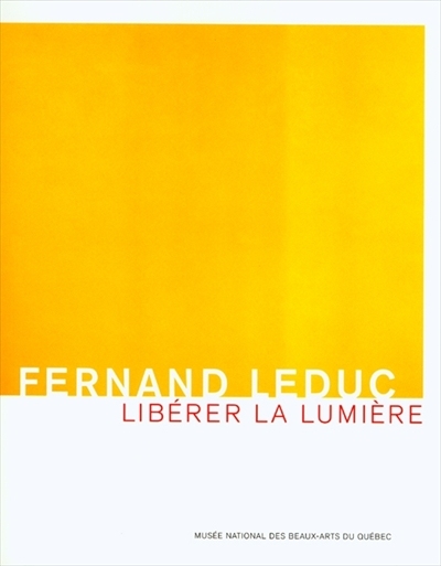 Fernand Leduc : libérer la lumière.