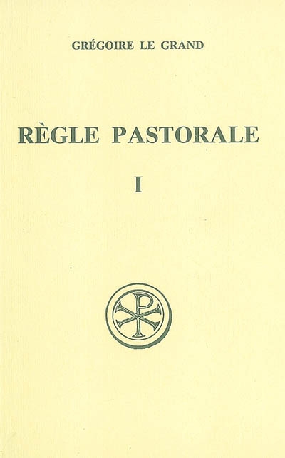 Règle pastorale. Vol. 1. Livre I et II