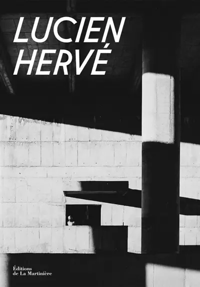 Lucien Hervé : ombre et lumière