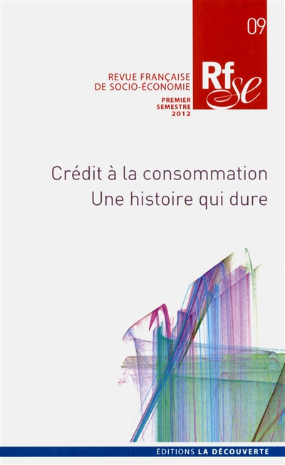 Revue française de socio-économie, n° 9. Crédit à la consommation : une histoire qui dure