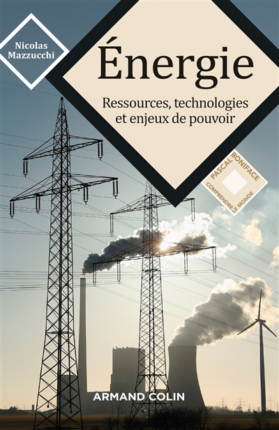 Energie : ressources, technologies et enjeux de pouvoir