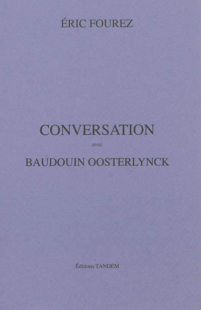 Conversation avec Baudouin Oosterlynck