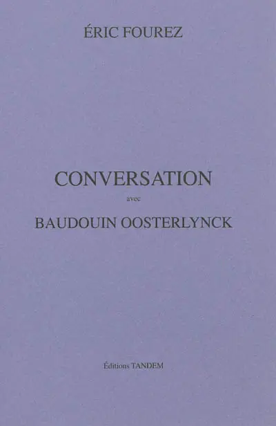 Conversation avec Baudouin Oosterlynck