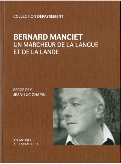 Bernard Manciet : un marcheur de la langue et de la lande