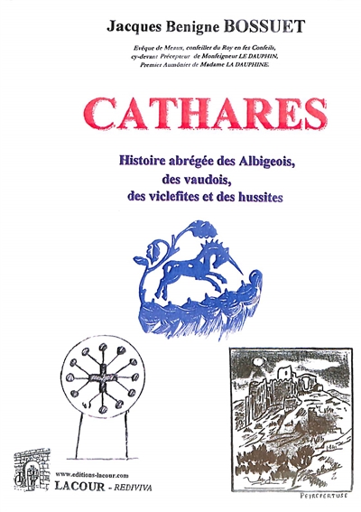 Cathares : histoire abrégée des albigeois, des vaudois, des viclefites et des hussites