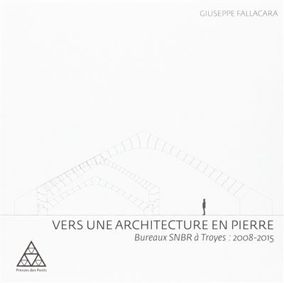 Vers une architecture en pierre : bureaux SNBR à Troyes, 2008-2015