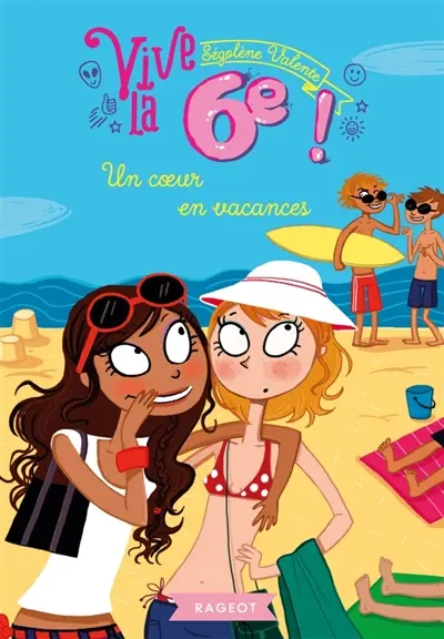 Vive la 6e !. Un coeur en vacances