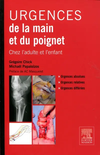 Urgences de la main et du poignet : chez l'adulte et l'enfant