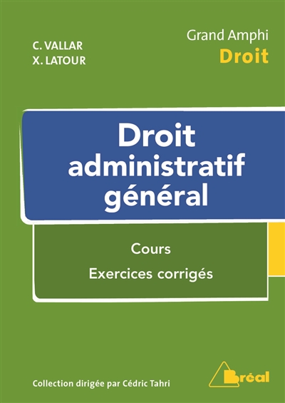 Droit administratif général : cours, exercices corrigés