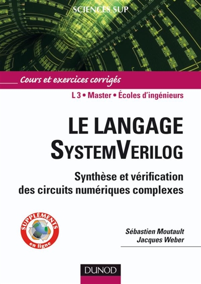 Le langage SystemVerilog, synthèse et vérification des circuits numériques complexes : cours et exercices corrigés