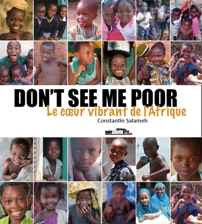 Don't see me poor : le coeur vibrant de l'Afrique