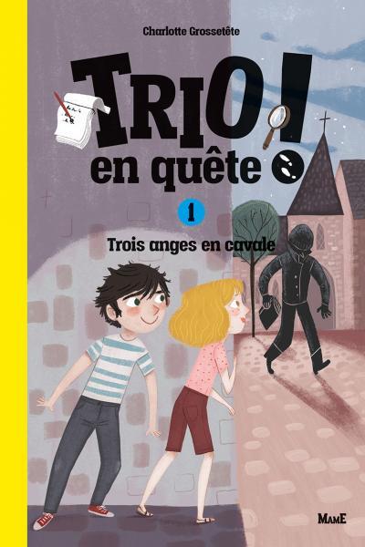 Trio en quête : T1. Trois anges en cavale