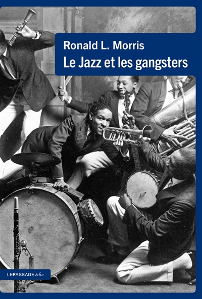 Le jazz et les gangsters,...