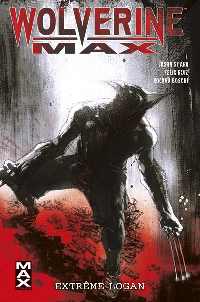 Wolverine Max. Vol. 3. Extrême Logan