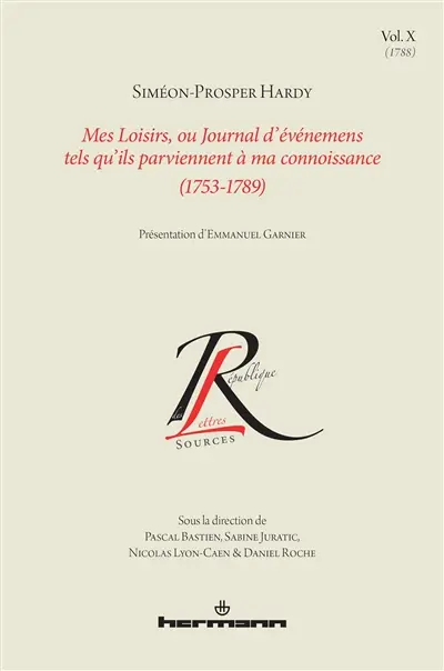 Mes loisirs, ou Journal d'événemens tels qu'ils parviennent à ma connoissance : 1753-1789. Vol. 10. 1788