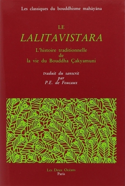 Le Lalitavistara : l'histoire traditionnelle de la vie du bouddha Cakyamuni