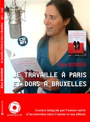 Je travaille à Paris et dors à Bruxelles : lecture intégrale par l'auteur