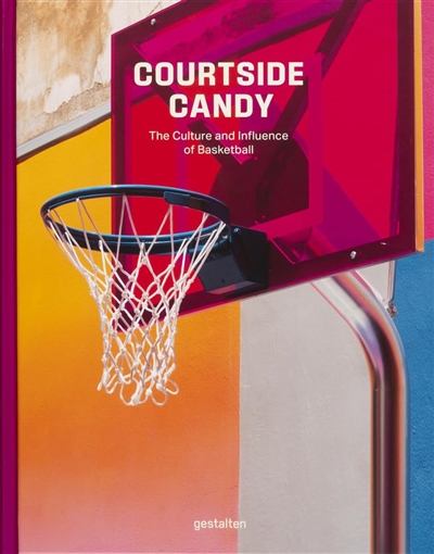 Courtside candy : the culture and influence of basketball