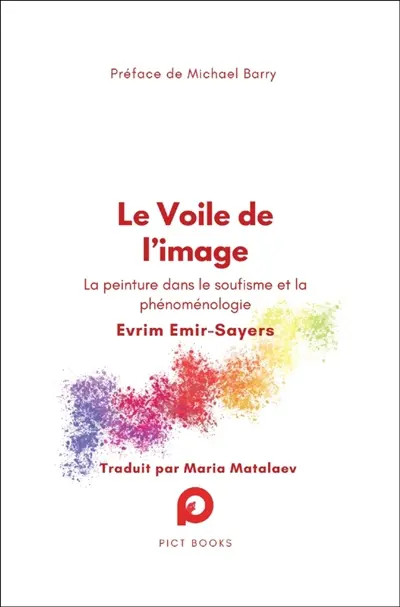 Le voile de l'image : la peinture dans le soufisme et la phénoménologie