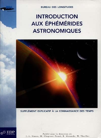 Introduction aux éphémérides astronomiques : supplément explicatif à la Connaissance des temps