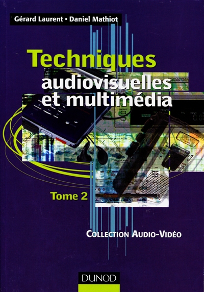 Techniques audiovisuelles et multimédia. Vol. 2