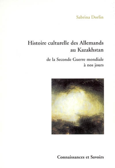 Histoire culturelle des Allemands au Kazakhstan de la Seconde Guerre mondiale à nos jours : des efforts d'enracinement aux perspectives de retour