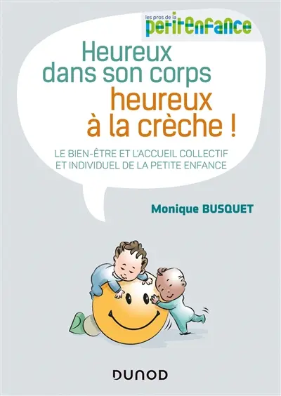 Heureux dans son corps, heureux à la crèche ! : le bien-être et l'accueil collectif et individuel de la petite enfance