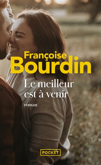 Le meilleur est à venir - Françoise Bourdin