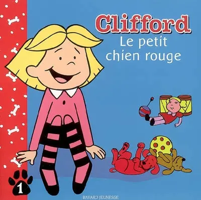 Clifford. Vol. 1. Le petit chien rouge