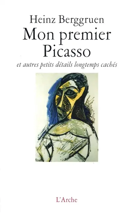 Mon premier Picasso : et autres petits détails longtemps cachés