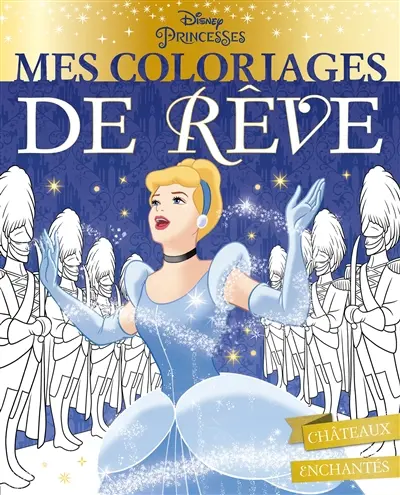 Châteaux enchantés : mes coloriages de rêve