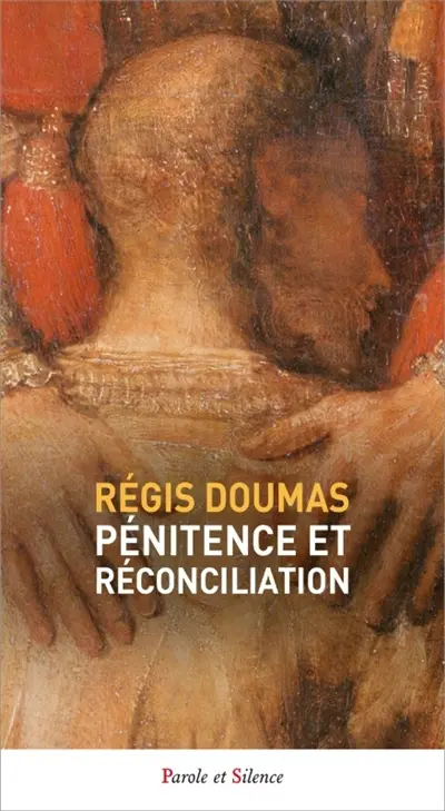 Pénitence et réconciliation Pénitence et réconciliation