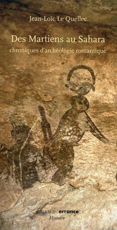 Des Martiens au Sahara : chroniques d'archéologie romantique