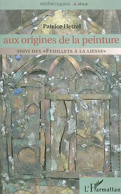Aux origines de la peinture. Feuillets à la liesse